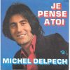 79. Je Pense A Toi (1974) - Michael Delpech | Chanson avec Chanson Pense À Moi