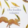 Amazon.fr - Dix Feuilles Volantes - Anne Möller, Pierre avec L Écureuil Et La Feuille Maurice Careme