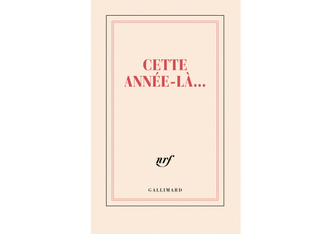&quot;Cette Année-Là&quot; (Carnet De Papeterie) - Galerie Gallimard tout Cette Année La Parole