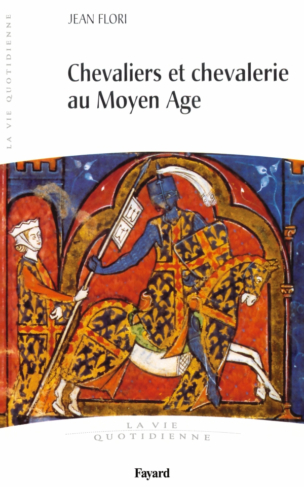 Chevaliers Et Chevalerie Au Moyen Age, Jean Flori | Fayard destiné Mot Moyen Age