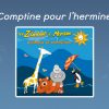 Comptine Pour L'Hermine - Les Zim'S pour Cadet Rousselle Paroles