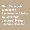 Deux Escargots S'En Vont A L'Enterrement Lyrics By Les à Les Escargots Prevert