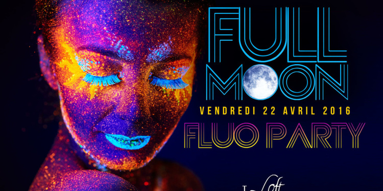 Fullmoon - Fluo Party - Metropolis - 22 Avril 2016 avec Invitation Fluo