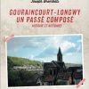 Gouraincourt : Passé Recomposé - Paroles De Lorrains avec Paroles De Lorrains