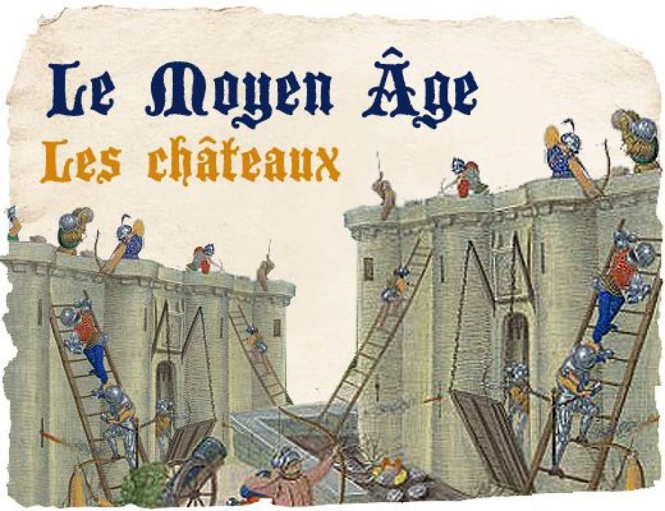 Le Moyen Âge : Les Châteaux - Dossier - Francetv Éducation avec Mot Moyen Age