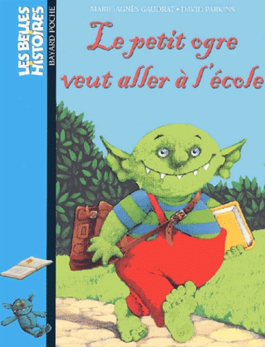 Le Petit Ogre Veut Aller À L'École De Marie-Agnès Gaudrat avec Le Petit Ogre Veut Aller À L École