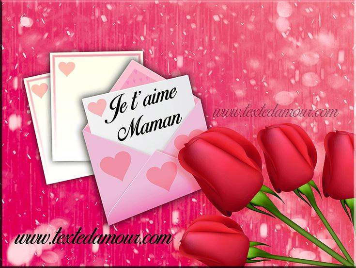 Lettre D'Amour Pour Ma Maman, Je T'Aime Maman - Textes Et à Texte Maman Je T Aime
