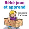 Livre Bébé Joue Et Apprend - 160 Jeux Et Activités Pour dedans Activités Éducatives Pour Les 0 2 Ans