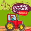 Livre: J'Apprends A Dessiner La Ferme, Philippe Legendre concernant Dessiner Une Ferme