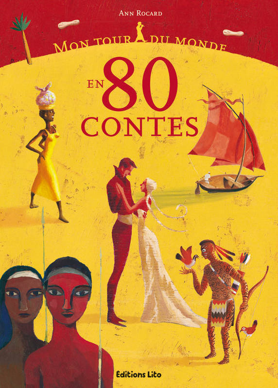 Livre: Mon Tour Du Monde En 80 Contes, Ann Rocard, Lito encequiconcerne Ann Rocard