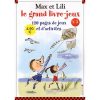 Max Et Lili - Le Grand Livre-Jeux N°5 - Jeux Et Coloriages encequiconcerne Les Jeux De Lili