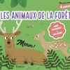 Mon Livre Sonore Des Animaux De La Forêt À Caresser avec Écouter Le Cri Des Animaux