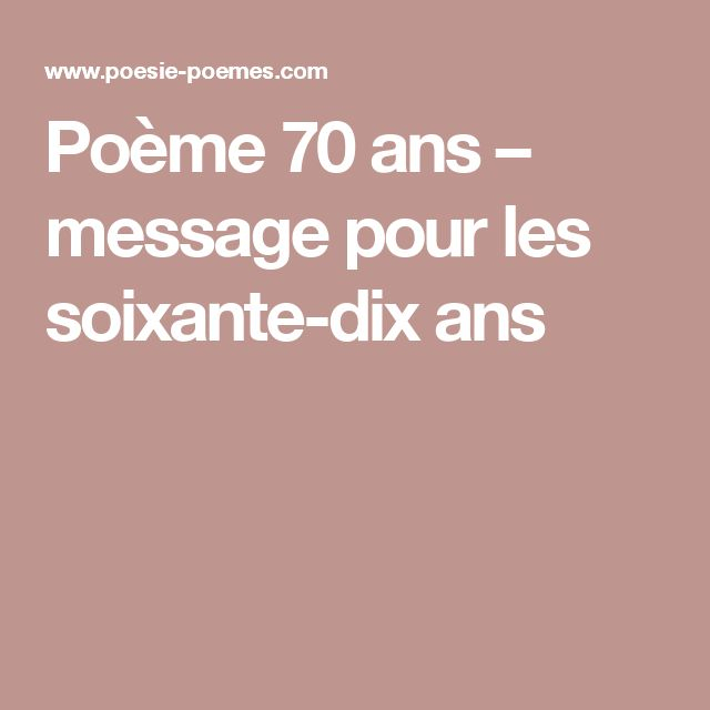 Poème 70 Ans - Message Pour Les Soixante-Dix Ans à Texte Invitation Anniversaire Surprise 70 Ans