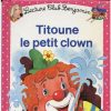 Titoune Le Petit Clown - Enfant, Jeunesse | Rakuten avec Ann Rocard
