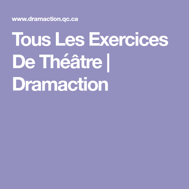Tous Les Exercices De Théâtre | Dramaction | Exercice, Théâtre dedans Exercice De Theatre Pour Se Presenter