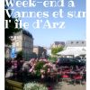 Visiter Vannes Et L'Île D'Arz En Un Week-End: Que Faire pour Que Faire En Ile De France Ce Week End