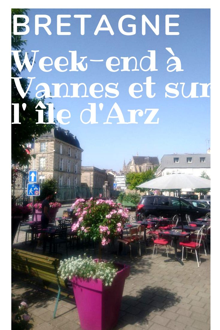 Visiter Vannes Et L&amp;#039;Île D&amp;#039;Arz En Un Week-End: Que Faire pour Que Faire En Ile De France Ce Week End