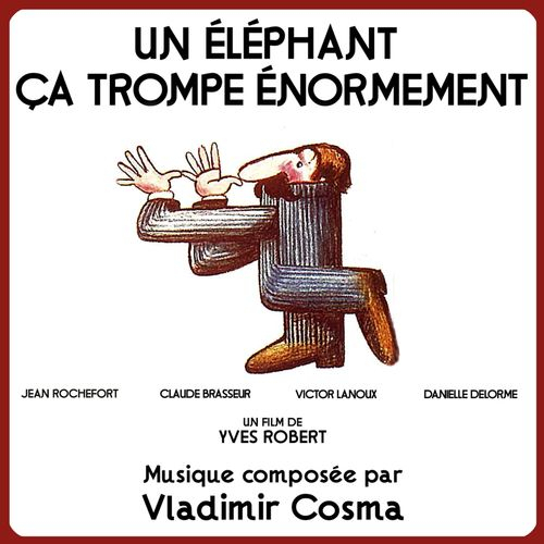 Vladimir Cosma - Un Éléphant Ça Trompe Énormément (Bande concernant Un Éléphant Ça Trompe Énormément Musique