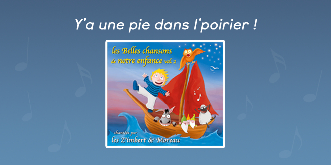Y'A Une Pie, Dans L'Poirier ! - Les Zim'S destiné Cadet Rousselle Paroles