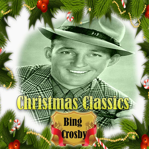 Album Christmas Classics, Bing Crosby By Bing Crosby intérieur Qobuz Bin