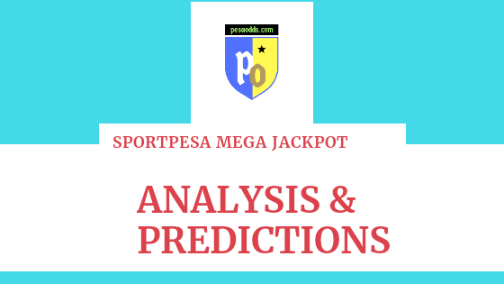 Sure Predictions Of Sportpesa Mega Jackpot Analysis Today à Today Jackpot Prediction