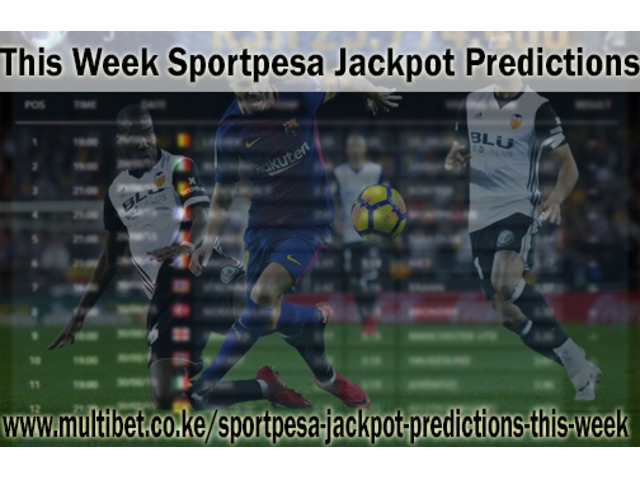 This Week Sportpesa Jackpot Prediction Nairobi - Deals In destiné Sportpesa Jackpot Predictions