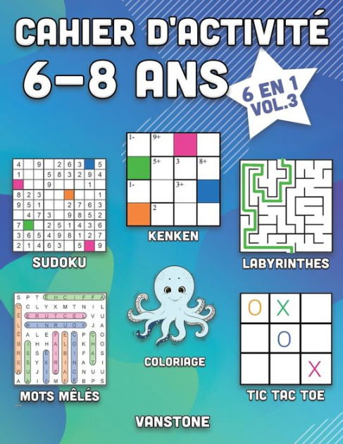 Cahier D&amp;#039;Activité 6-8 Ans: 6 En 1 - Sudoku, Mots Mêlés destiné Coloriage 6-8 Ans