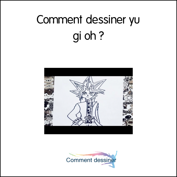 Comment Dessiner Yu Gi Oh - Comment Dessiner avec Comment Dessiner V,