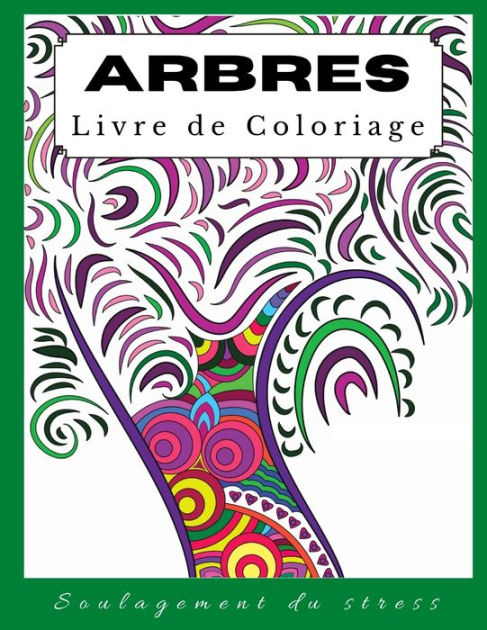 Livre De Coloriage Arbres: Un Livre De Coloriage Pour pour Coloriage Un Livre