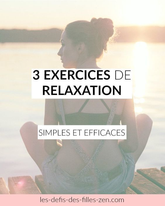 3 Exercices De Relaxation Simples Et Efficaces - Les Défis Des Filles pour Les 27 Exercices De Relaxation Dynamique Pdf