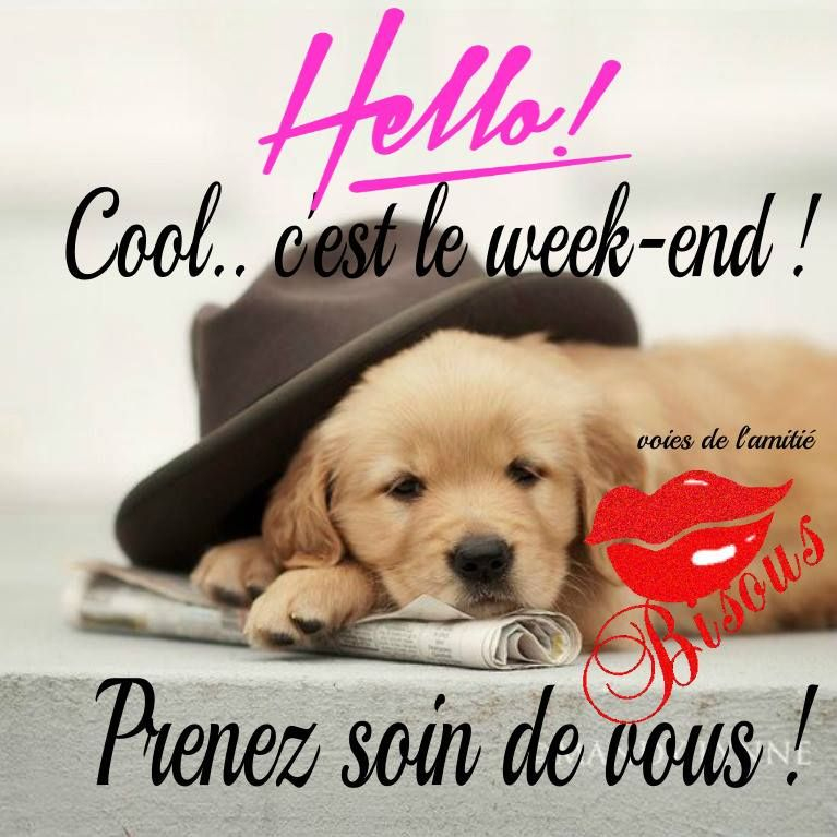 Hello! Cool C'Est Le Week-End ! Prenez Soin De Vous ! #Bonweekend concernant Bonne Semaine Humour