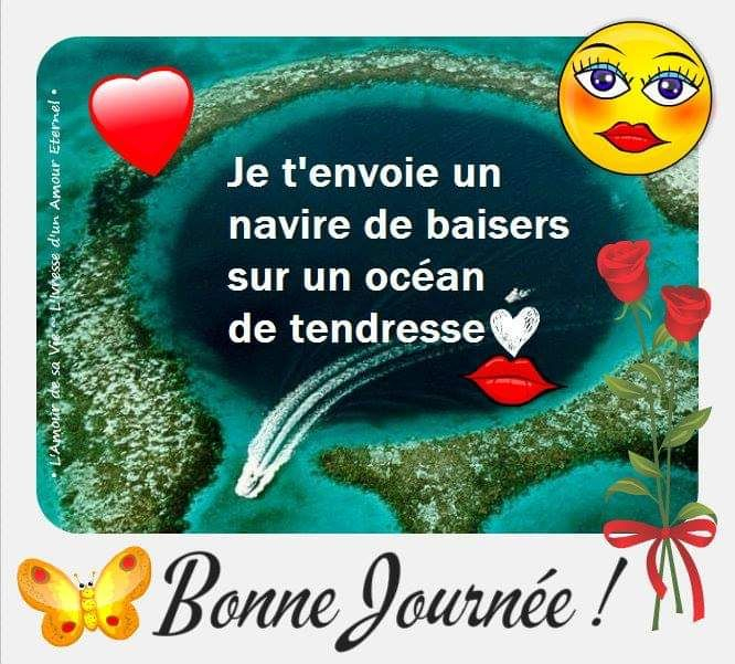 Je T&amp;#039;Envoie Un Navire De Baisers Sur Un Océan De Tendresse Bonne intérieur Image Bonne Journée Tendresse