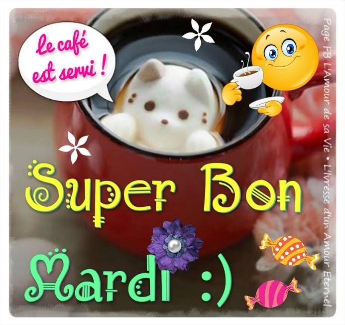 Le Café Est Servi ! Super Bon Mardi :) | Bon Mardi, Mardi, Panneau Facebook dedans Bonjour Café Bisous